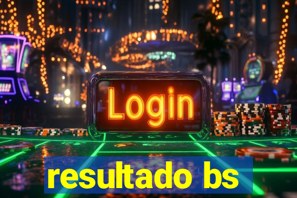 resultado bs